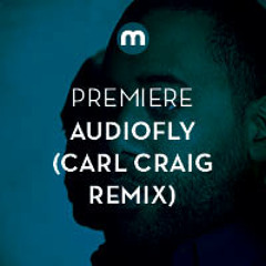 Premiere: Audiofly 'Excuse My Wildness' (Carl Craig Remix)