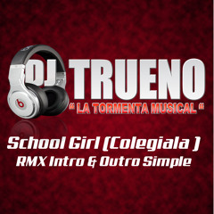 School Girl (colegiala) Rmx Intro & Outro By Dj Trueno