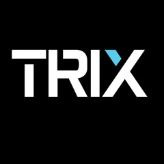 TRIX - GONNA BE (ORIGINAL MIX) [PREVIEW]