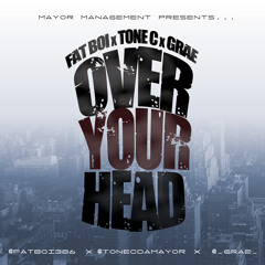 Ova Ya Head ft Tone C & Grae Matter
