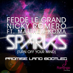 Fedde Le Grand & Nicky Romero Ft Mattew Koma - Sparks (Promise Land Bootleg)