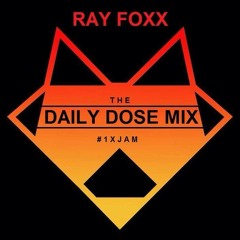 Ray Foxx's MistaJam 1Xtra Daily Dose Mix - Episode 4