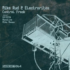 Mike Rud & Electrorites - Control Freak (GO!DIVA Remix), out now on Darknet