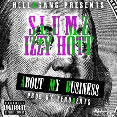 Slumz & Izzy Hott- About My Business (Prod. By HeroBeats)