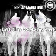 Niklas Marklund - Let The Wolves Out [FREE DOWNLOAD]