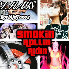 T.Hays feat. KoolAidJones - Smokin Rollin Ridin