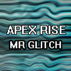 Apex Rise - Mr Glitch