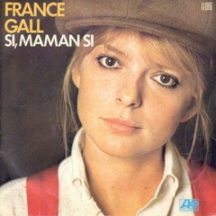 Si Maman Si -  France Gall