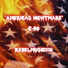 “AMERICAS NIGHTMARE”  C-BO   (Mixed By RebelMusic510)