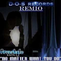 "No Matter What You Do" N.C Mix ((Free Download))