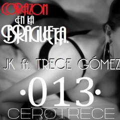 Corazon En La Bragueta Feat. Trece Gómez