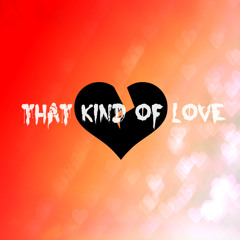 That Kind Of Love