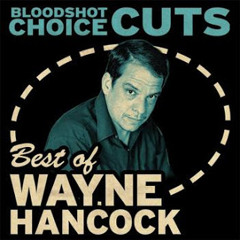 Wayne Hancock Best Of 01 That's What Daddy Wants