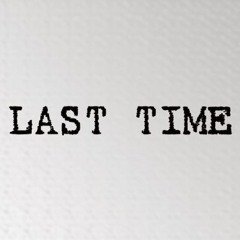 The Last Time By Illisit - feat Andy Thomas & RyIm