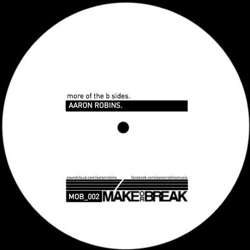 MOB-002 - Aaron Robins - More Of The B Sides February 2014
