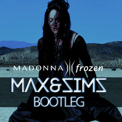Madonna - Frozen (Max & Sims Bootleg) ** FREE DOWNLOAD **