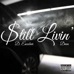 Still Livin' Ft. Deon (Prod. by FINE$$E GANG)