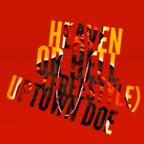 @UptownDoe - Heaven or Hell (Freestyle)
