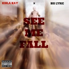See Me fall Feat. Big Lyric (Pro by. GARUDASHELL)