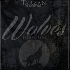 Tarzan - Wolves ft. Fat Boy Juke