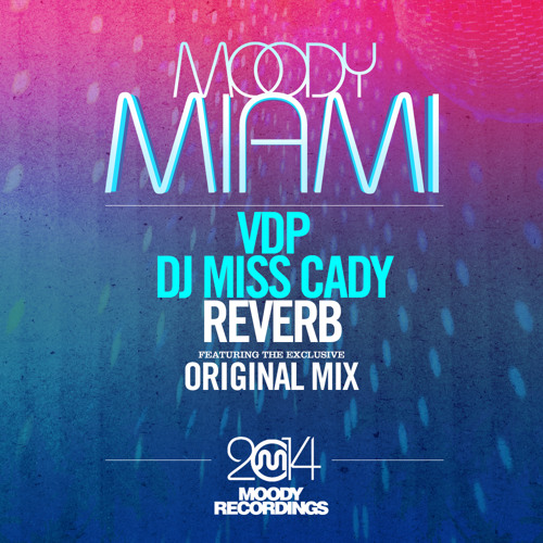 VDP & DJ Miss Cady - Reverb (Original Mix) OUT NOW!!