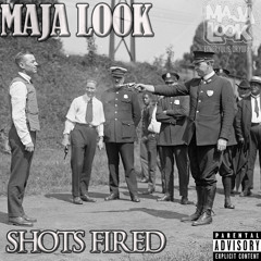 Maja Look - Shots Fired