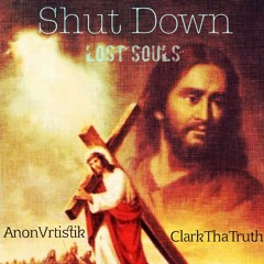 ClarkThaTruth ft. Anon Vrtistik- Shut Down/ Lost Souls