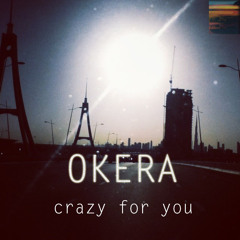 Okera - Crazy For You (FREE DOWNLOAD)
