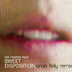 The Temper Trap - Sweet Disposition (Beeks Remix)