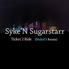 Ticket to ride - Syke 'n' Sugarstarr