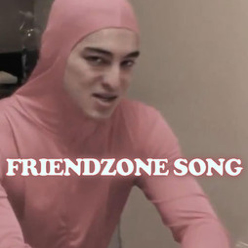 Filthy Frank- Friendzone Song
