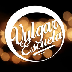Vulgar Escuela - Ve
