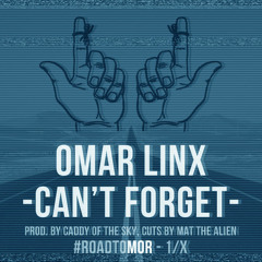 Omar LinX - Can't Forget (Prod. Pro Logic)