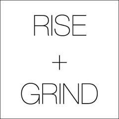 Rise 'n Grind and Friends