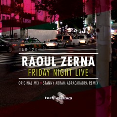 Raoul Zerna - Friday Night Live (Stanny Abram Abracadabra Remix)