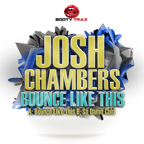 Josh Chambers - So Damn Cold ***CLIP*** OUT FEB NOW ON BOOTY TRAX
