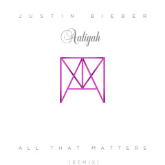 Justin Bieber feat. Aaliyah - All That Matters (Mashup)