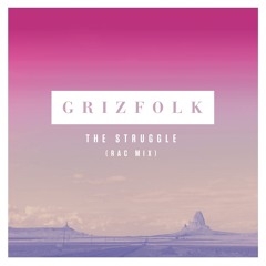 Grizfolk - The Struggle (RAC Mix)