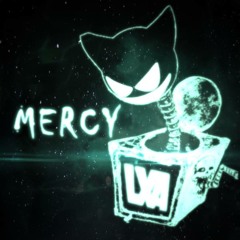 Mercy - LXA x WhoKilledMickey