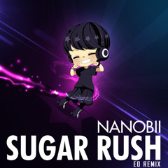 Nanobii - Sugar Rush (EO Remix) [DL in Description]