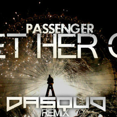 Passenger - Let Her Go (Dasquo Remix) [FREE DL]
