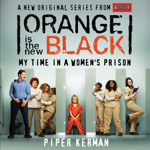 Orange Is the New Black by Piper Kerman Orange Is the New Black by Piper Kerman