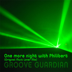 Groove Guardian - One more night with Philibert (Original Music Lover Mix) Free Download 320K