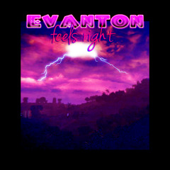 Evanton - Feels Right - Out NOW!