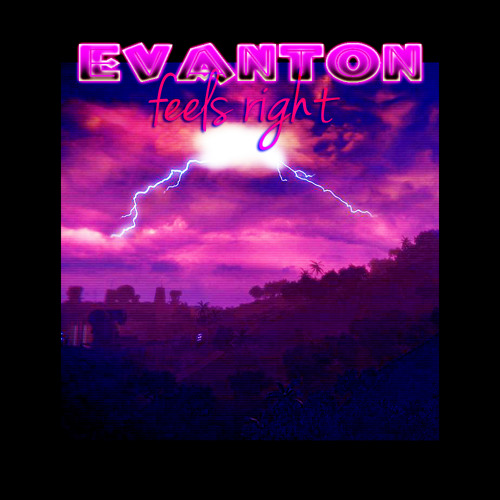 Evanton - Feels Right - Out NOW!