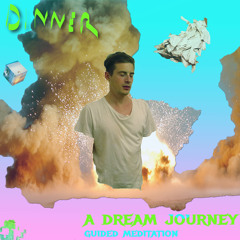 A Dream Journey - Guided Meditation