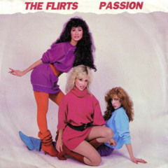 THE FLIRTS - Passion DJ LUI Danceteria Edit