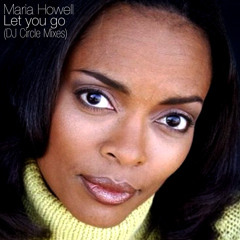Maria Howell Let You Go DJ Circle Classic Vocal