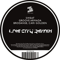 Groove Armada & Brodanse - Sweat (Live City Remix) (Ft. Cari Golden) [Download]