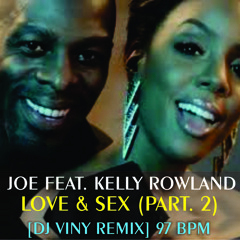 Love And Sex Part 2 (DJ Viny Remix) 97 BPM